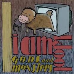I Am Kloot : Gods and Monsters